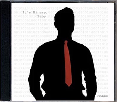 It's Binary Baby (Makke) It's Binary Baby (Makke)