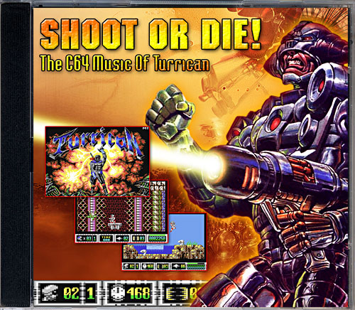 Shoot Or Die - The C64 Music Of Turrican + Turrican Podcast CD - Click Image to Close