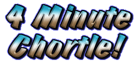 Gibber!  It's the 4 minute Chortle!