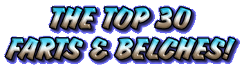 The Top 30 Farts & Belches!!