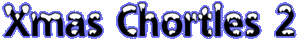 Xmas Chortles 2